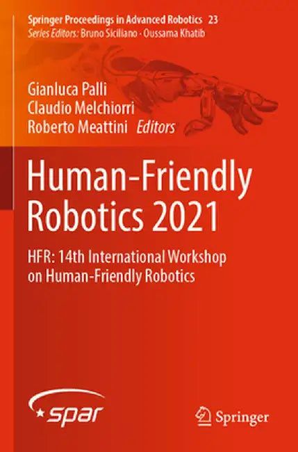 Human-Friendly Robotics 2021: Hfr: 14th International Workshop on Human-Friendly Robotics by Gianluca Palli