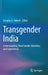 Transgender India: Understanding Third Gender Identities and Experiences by Douglas A. Vakoch