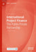 International Project Finance: The Public-Private Partnership by Felix I. Lessambo