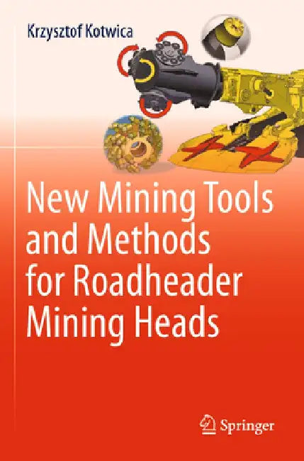 New Mining Tools and Methods for Roadheader Mining Heads by Krzysztof Kotwica