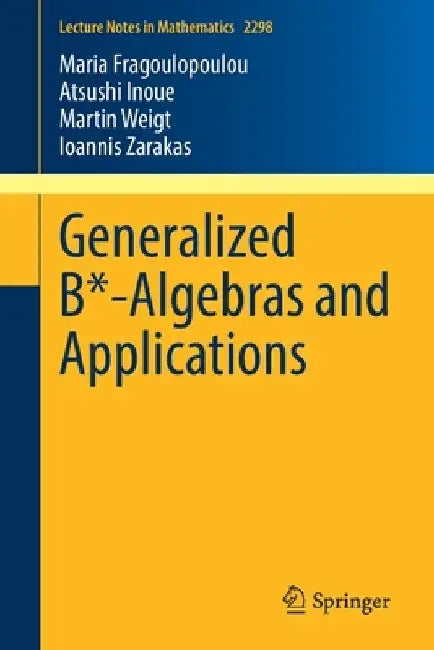 Generalized B*-Algebras and Applications by Maria Fragoulopoulou