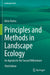 Principles and Methods in Landscape Ecology: An Agenda for the Second Millennium by Almo Farina