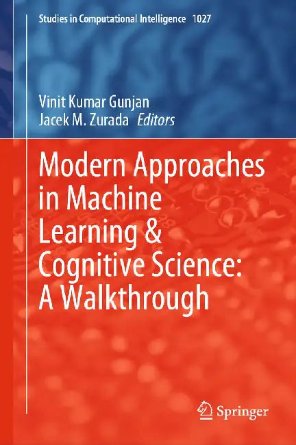 Modern Approaches in Machine Learning & Cognitive Science: A Walkthrough by Vinit Kumar Gunjan