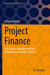 Project Finance: Structuring, Valuation and Risk Management for Major Projects by B. Rajesh Kumar