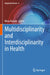 Multidisciplinarity and Interdisciplinarity in Health by Nima Rezaei