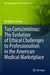 Too Conscientious: The Evolution of Ethical Challenges to Professionalism in the American Medical Marketplace by Douglas E. Lemley