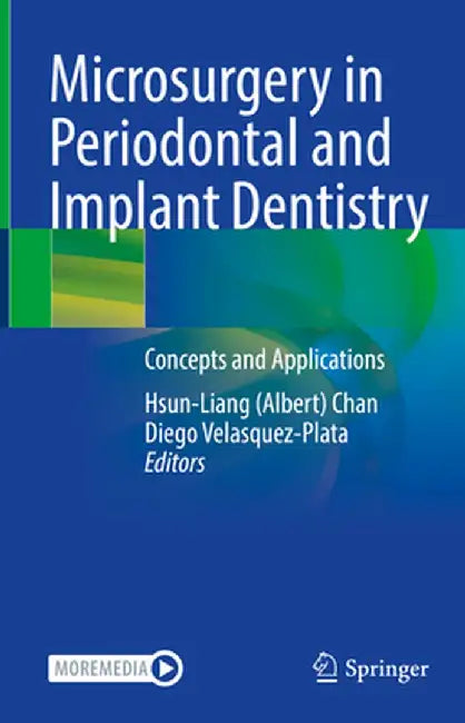 Microsurgery in Periodontal and Implant Dentistry: Concepts and Applications by Chan