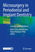 Microsurgery in Periodontal and Implant Dentistry: Concepts and Applications by Chan