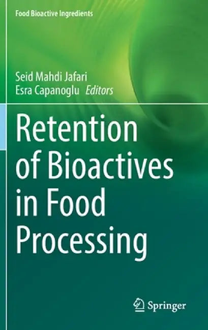 Retention of Bioactives in Food Processing by Seid Mahdi Jafari