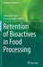 Retention of Bioactives in Food Processing by Seid Mahdi Jafari
