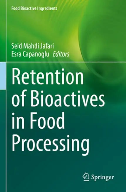 Retention of Bioactives in Food Processing by Seid Mahdi Jafari