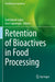 Retention of Bioactives in Food Processing by Seid Mahdi Jafari
