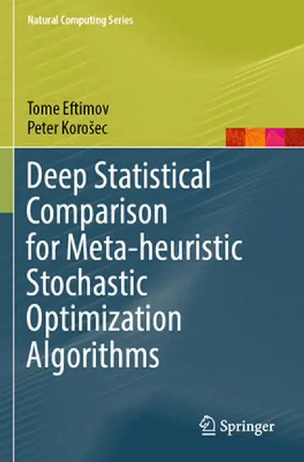 Deep Statistical Comparison for Meta-Heuristic Stochastic Optimization Algorithms by Tome Eftimov