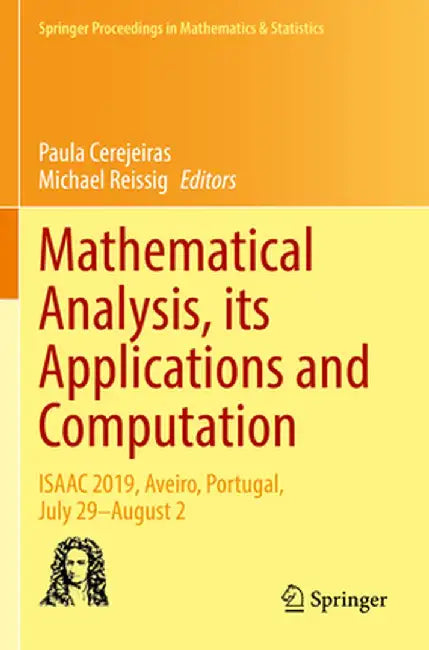 Mathematical Analysis, Its Applications and Computation: Isaac 2019, Aveiro, Portugal, July 29-August 2 by Paula Cerejeiras