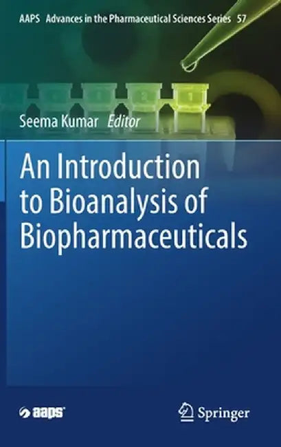 An Introduction to Bioanalysis of Biopharmaceuticals by Seema Kumar