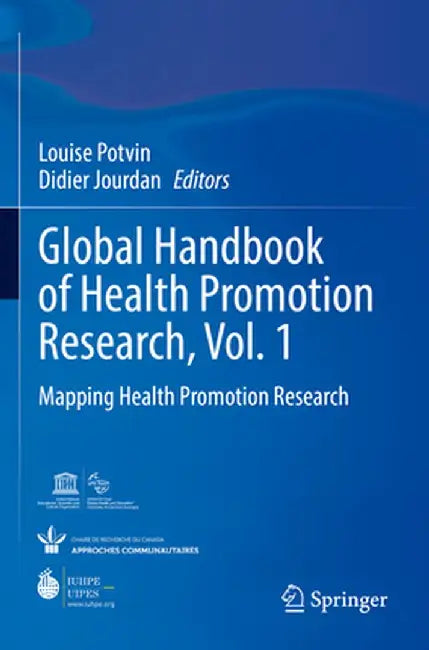Global Handbook of Health Promotion Research, Vol. 1: Mapping Health Promotion Research by Louise Potvin