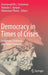 Democracy in Times of Crises: Challenges, Problems and Policy Proposals by Emmanouil M. L. Economou
