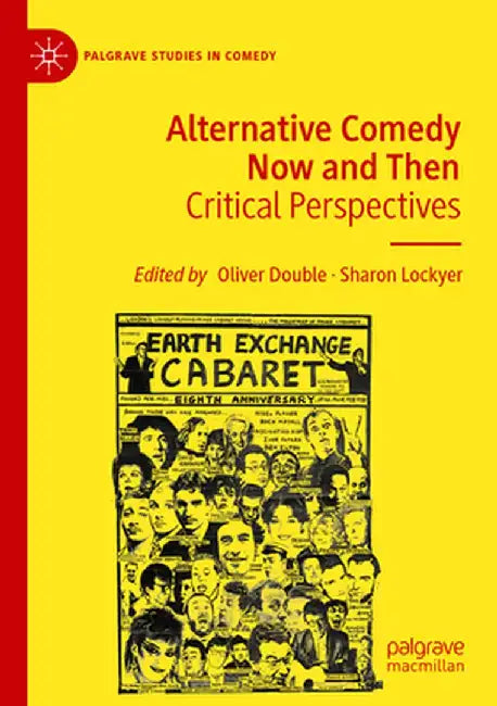 Alternative Comedy Now and Then: Critical Perspectives by Oliver Double