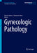 Gynecologic Pathology by Simona Stolnicu