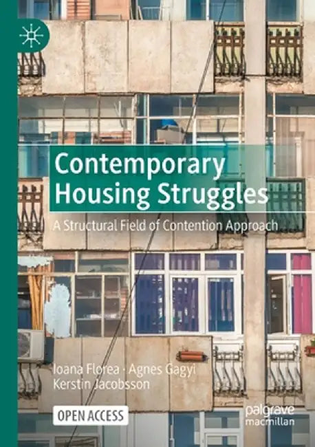 Contemporary Housing Struggles: A Structural Field of Contention Approach by Ioana Florea