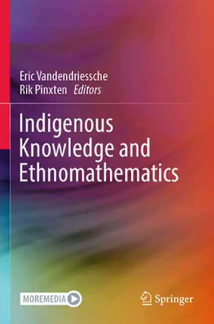 Indigenous Knowledge and Ethnomathematics by Eric Vandendriessche