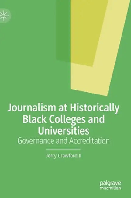 Journalism at Historically Black Colleges and Universities: Governance and Accreditation by Jerry Crawford II