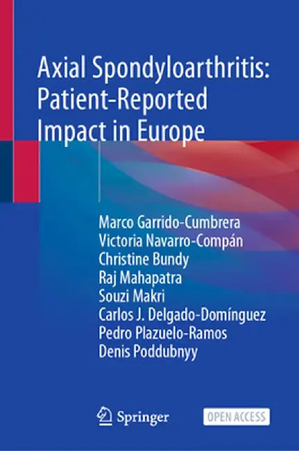 Axial Spondyloarthritis: Patient-Reported Impact in Europe by Marco Garrido-Cumbrera