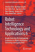 Robot Intelligence Technology and Applications 6: Results from the 9th International Conference on Robot Intelligence Technology and Applications by Jinwhan Kim