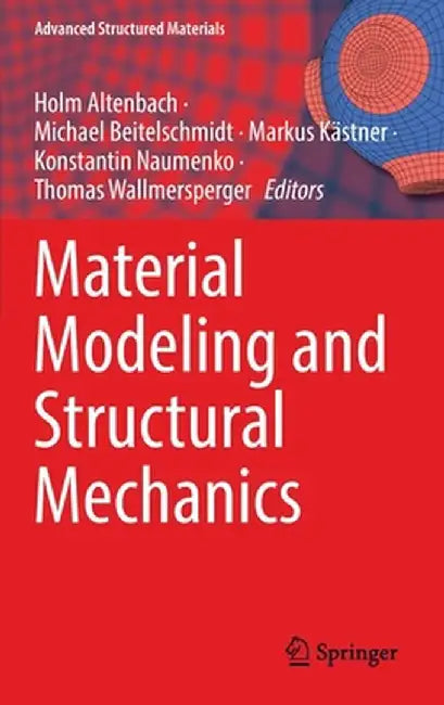 Material Modeling and Structural Mechanics by Holm Altenbach