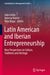 Latin American and Iberian Entrepreneurship: New Perspectives on Culture, Traditions and Heritage by João Leitão