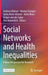 Social Networks and Health Inequalities: A New Perspective for Research by Andreas Klärner