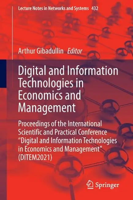 Digital and Information Technologies in Economics and Management: Proceedings of the International Scientific and Practical Conference Digital and Inf by Arthur Gibadullin
