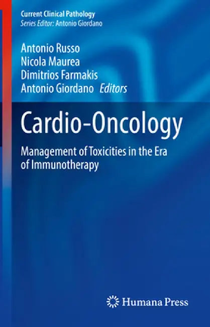 Cardio-Oncology: Management of Toxicities in the Era of Immunotherapy by Antonio Russo