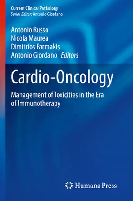 Cardio-Oncology: Management of Toxicities in the Era of Immunotherapy by Antonio Russo