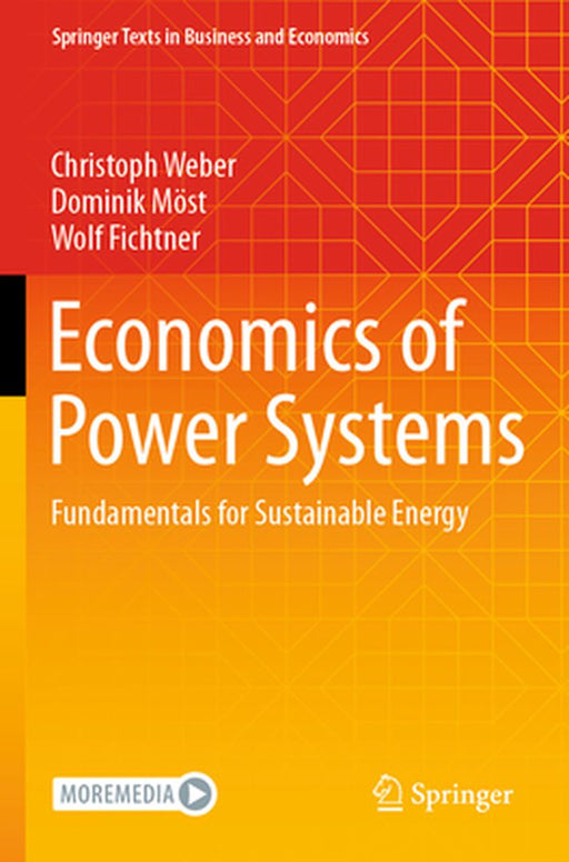 Economics of Power Systems: Fundamentals for Sustainable Energy by Weber, Christoph