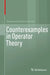 Counterexamples in Operator Theory by Mohammed Hichem Mortad