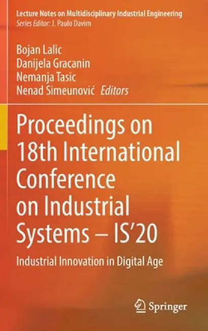 Proceedings on 18th International Conference on Industrial Systems - Is'20: Industrial Innovation in Digital Age by Bojan Lalic