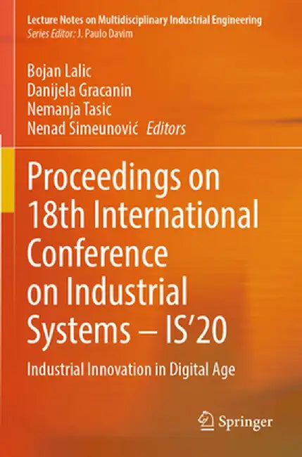 Proceedings on 18th International Conference on Industrial Systems - Is'20: Industrial Innovation in Digital Age by Bojan Lalic
