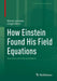 How Einstein Found His Field Equations: Sources and Interpretation by Michel Janssen