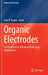 Organic Electrodes: Fundamental to Advanced Emerging Applications by Ram K. Gupta