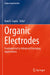 Organic Electrodes: Fundamental to Advanced Emerging Applications by Ram K. Gupta