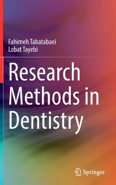 Research Methods in Dentistry by Fahimeh Tabatabaei