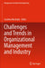 Challenges and Trends in Organizational Management and Industry by Carolina Machado