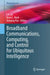 Broadband Communications, Computing, and Control for Ubiquitous Intelligence by Lin Cai