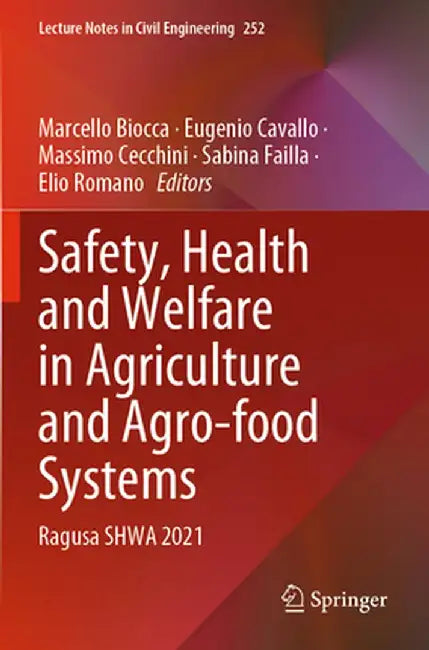 Safety, Health and Welfare in Agriculture and Agro-Food Systems: Ragusa Shwa 2021 by Marcello Biocca