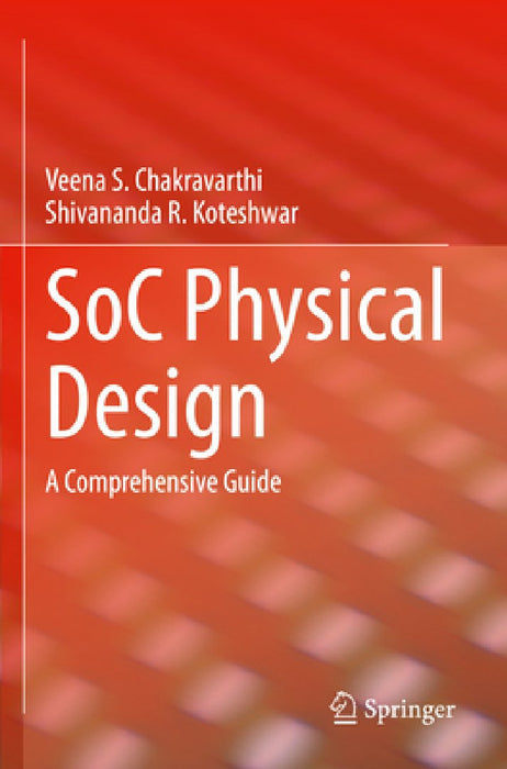 Soc Physical Design: A Comprehensive Guide