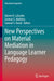 New Perspectives on Material Mediation in Language Learner Pedagogy by Darren K. Lascotte
