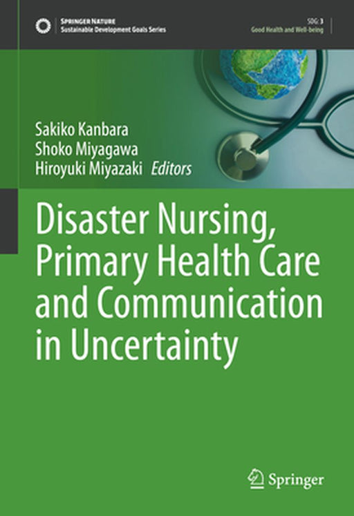 Disaster Nursing Primary Health Care and Communication in Uncertainty by Kanbara