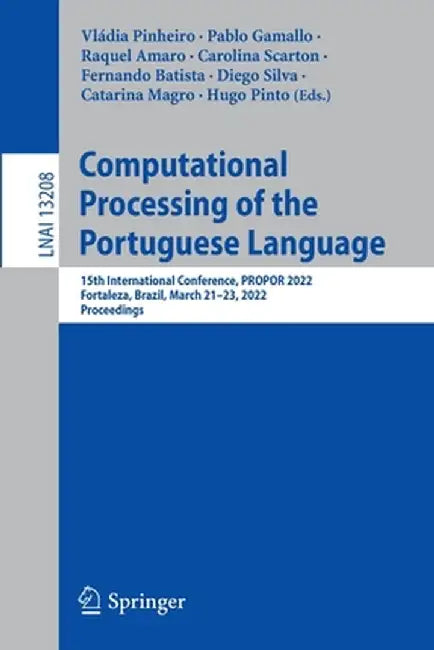 Computational Processing of the Portuguese Language: 15th International Conference, Propor 2022, Fortaleza, Brazil, March 21-23, 2022, Proceedings by Vládia Pinheiro