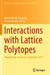 Interactions with Lattice Polytopes: Magdeburg, Germany, September 2017 by Alexander M. Kasprzyk